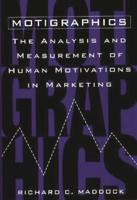 Motigraphics: The Analysis and Measurement of Human Motivations in Marketing