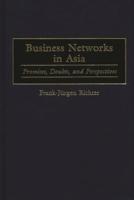 Business Networks in Asia: Promises, Doubts, and Perspectives