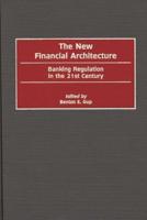 The New Financial Architecture: Banking Regulation in the 21st Century