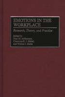 Emotions in the Workplace: Research, Theory, and Practice