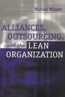 Alliances, Outsourcing, and the Lean Organization