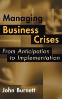 Managing Business Crises: From Anticipation to Implementation