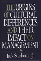 The Origins of Cultural Differences and Their Impact on Management