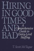 Hiring in Good Times and Bad: A Comprehensive Guide to Entry-Level Staffing