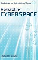 Regulating Cyberspace: The Policies and Technologies of Control