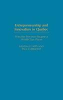 Entrepreneurship and Innovation in Quebec: How the Province Became a World-Class Player