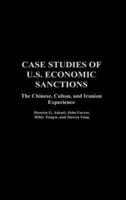 Case Studies of U.S. Economic Sanctions: The Chinese, Cuban, and Iranian Experience