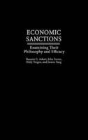 Economic Sanctions: Examining Their Philosophy and Efficacy