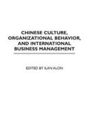 Chinese Culture, Organizational Behavior, and International Business Management