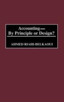 Accounting--By Principle or Design?