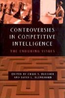 Controversies in Competitive Intelligence: The Enduring Issues