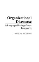 Organizational Discourse: A Language-Ideology-Power Perspective