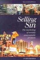 Selling Sin: The Marketing of Socially Unacceptable Products