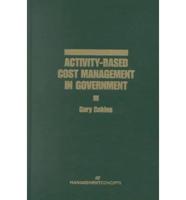 Activity-Based Cost Management in Government