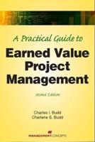 A Practical Guide to Earned Value Project Management