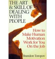 The Art & Skill of Dealing With People