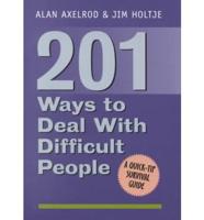 201 Ways to Deal With Difficult People