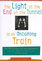 The Light at the End of the Tunnel Is an Oncoming Train