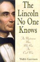 The Lincoln No One Knows