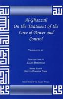 Al-Ghazzali on the Treatment of the Love of Power and Control