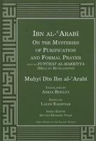 Ibn Al-Arabi on the Mysteries of Purification and Formal Prayer from the Futuhat Al-Makkiyya (Meccan Revelations)