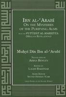Ibn Al-Arabi on the Mysteries of the Purifying Alms from the Futuhat Al-Makkiyya (Meccan Revelations)