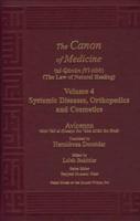 Canon of Medicine Vol. 4 Systemic Diseases, Orthopedics and Cosmetics