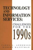 Technology and Information Services: Challenges for the 1990's