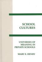Schooling Cultures: Universes of Meaning in Private School