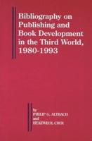 Bibliography on Publishing and Book Development in the Third World, 1980-1993