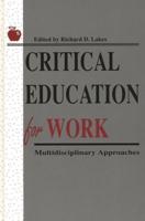 Critical Education for Work: Multidisciplinary Approaches