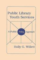 Public Library Youth Services: A Public Policy Approach