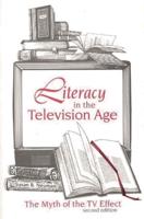 Literacy in the Television Age: The Myth of the TV Effect