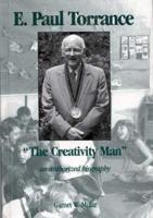 E. Paul Torrance, "The Creativity Man"