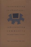 Reinventing Technology, Rediscovering Community: Critical Explorations of Computing as a Social Practice