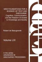 New Foundations for a Science of Text and Discourse: Cognition, Communication, and the Freedom of Access to Knowledge and Society