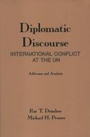 Diplomatic Discourse: International Conflict at the United Nations