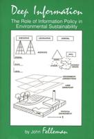 Deep Information: The Role of Information Policy in Environmental Sustainability