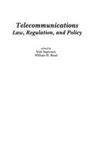 Telecommunications: Law, Regulation, and Policy