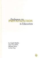 Pathways to Privatization in Education