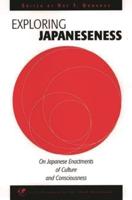 Exploring Japaneseness: On Japanese Enactments of Culture and Consciousness