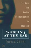 Working at the Bar: Sex Work and Health Communication in Thailand