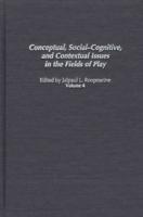 Conceptual, Social-Cognitive, and Contextual Issues in the Fields of Play