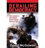 Derailing Democracy
