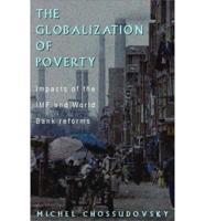 The globalization of poverty : impacts of IMF and World Bank reforms / Michel Choussudovsky.