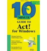 10 Minute Guide to ACT! For Windows