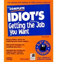 The Complete Idiot's Guide to Getting the Job You Want
