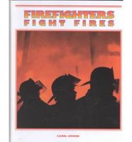 Firefighters Fight Fires