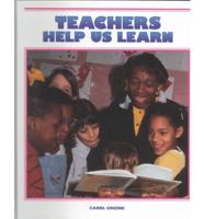 Teachers Help Us Learn