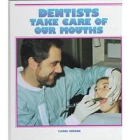 Dentists Take Care of Our Mouths